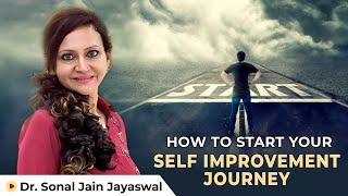 How to start your self improvement journey | Dr Sonal Jain Jayaswal