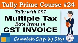 Tally Prime - Multiple Tax Rate Items in GST Invoice | Chapter 24 | Tally Prime Course