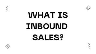 What is Inbound Sales?