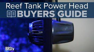 How to Pick the Right Aquarium Powerhead for Your Saltwater or Reef Tank. | BRStv Buying Guide