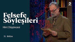 Teoman Duralı ile Felsefe Söyleşileri | Hint Düşüncesi | 31. Bölüm @trt2