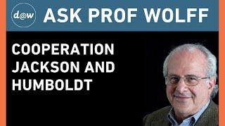 Ask Prof Wolff:  Cooperation Jackson and Humboldt