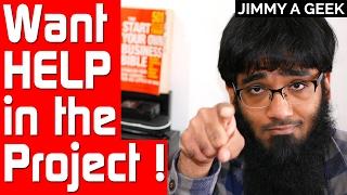 Want Expert Jimmy a Geek Help in the Project, SORRY NO