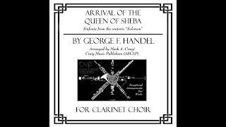 Clarinet Choir Music - Handel, arranged by Mark A. Craig - Arrival of the Queen of Sheba