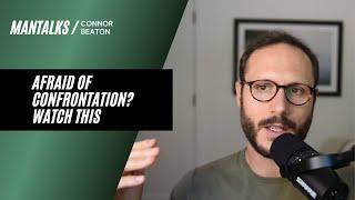 Afraid Of Confrontation? Watch This