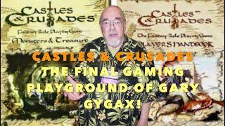 Castles & Crusades   The Final Gaming Playground of Gary Gygax
