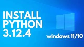 How to Install Python 3.12.4 on Windows (July 2024 Release)