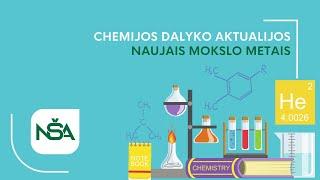 Chemijos dalyko aktualijos naujais mokslo metais