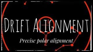 Drift alignment ( getting the longest exposure possible with precise polar alignment )