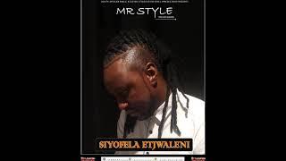Mr Style - Siyofela Etjwaleni (official Audio)