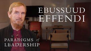 Ebussuud Effendi – Abdal Hakim Murad: Paradigms of Leadership