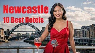 Newcastle 10 Best Hotels