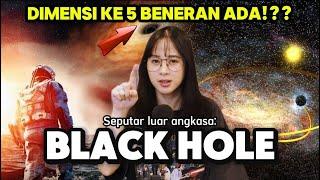 SEPUTAR BLACK HOLE - Lubang Hitam yang sangat kuat di luar angkasa!