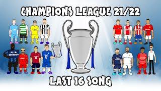 Champions League Last 16 - the song (Feat PSG vs Real Madrid, Liverpool, Chelsea & not Barca)