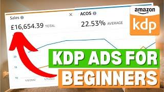 Complete Amazon KDP Ads Tutorial For Beginners (2024 Guide)