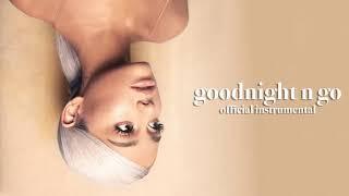 Ariana Grande - goodnight n go (Official Instrumental)