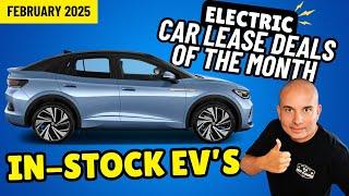 IN-STOCK Electric Car Lease Deals of the Month | Feb 2025 | EV Leasing Deals