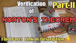 Verification of Norton's Theorem Part - ii ‖ Practically and theoretically ‖ Electrical Ciecuits lab