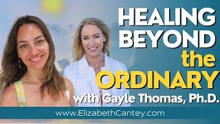 Awaken Your Higher Self—Transformative Healing & Channeling with Gayle Thomas, Ph.D. #healingjourney