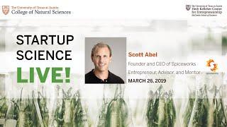 Startup Science Live with Scott Abel, Founder of Spiceworks