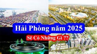 Hải Phòng năm 2025 Quá Nhiều Siêu Phẩm Giúp Hải Phòng Bay Cao