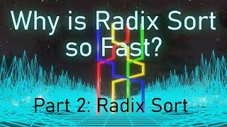 Why is Radix Sort so Fast? Part 2 Radix Sort