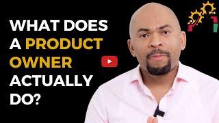 What Does a Product Owner Actually Do?