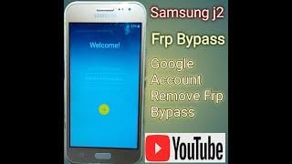 Samsung J2,J5,J7 Frp Bypass Samsung J200h Google Accout Remove Samsung J200f Frp Bypass