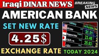 Iraqi DinarBank of America Shocks Market with $4.25 USD Fixed Rate Today 2024 / Iqd rv