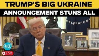 Trump Speech Live | US President Donald Trump Makes Stunning Ukraine Statement | Russia | Putin