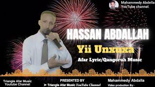 Afar Lyric/Qangoruh Music  Hassan Abdallah ▶ Yii Unxuxa  #QusbaGada #AfarSong #AfarMusic #Afar