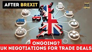 Ongoing? UK negotiations for trade deals | Outside Views Brexit-UK