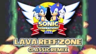 Lava Reef Classic - Sonic Generations Remix