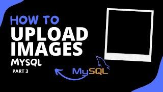 How to Upload Images with JavaScript  ( The Ultimate Guide ) - MySQL / AWS S3 - Part #3