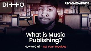 What is Music Publishing? | How to Claim ALL Your Royalties | Ditto Music