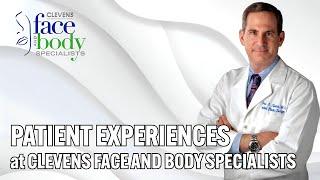 PATIENT EXPERIENCES AT CLEVENS FACE AND BODY SPECIALISTS | Clevens Face & Body Specialists