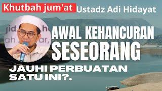 INI LAH PERBUATAN YANG HARUS SESEORANG JAUHI" AWAL KEHANCURAN SESEORANG Kajian:Ustadz Adi Hidayat