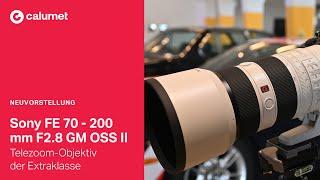 Sony FE 70 - 200 mm 2.8 GM OSS II – Telezoom-Objektiv der Extraklasse