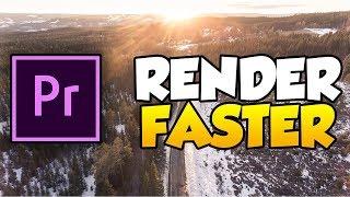 How to Render Videos Faster In PREMIERE PRO 2019