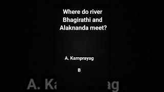 Meeting Point of Bhagirathi and Alakananda River #opscoas #gk #ssc #gangariver