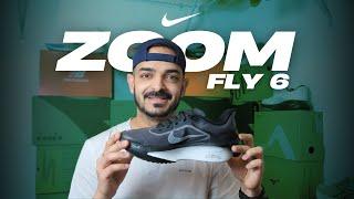 Nike Zoom Fly 6 Honest Review: Is It Worth the Upgrade?