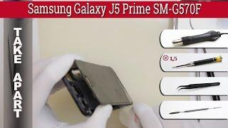 Как разобрать  Samsung Galaxy J5 Prime SM-G570F