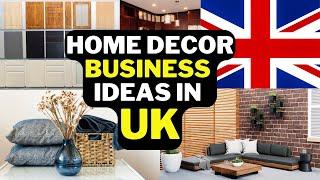  5 Home Decor Business ideas in UK | Popular Home Decoration Business in United Kingdom