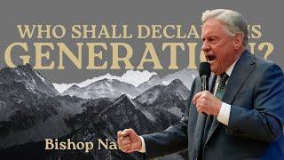 "Who Shall Declare His Generation?" | Bishop Nathaniel J. Wilson