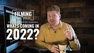 What's Coming Up in 2022? | Wildlife Filmmaking | Filming The Wild