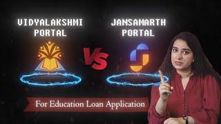 Jansamarth vs Vidyalakshmi for Education Loan Application