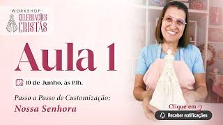 Aula 01 - Passo a Passo de Customização Nossa Senhora