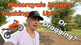 Motorcycle brakes locking up or dragging? Solutions.