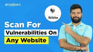 How To Scan ANY Website For Vulnerabilities | Nikto Tutorial | CyberSecurity Tutorial| SImplilearn