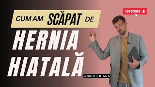 Hernia hiatală și impactul ei asupra vieții mele